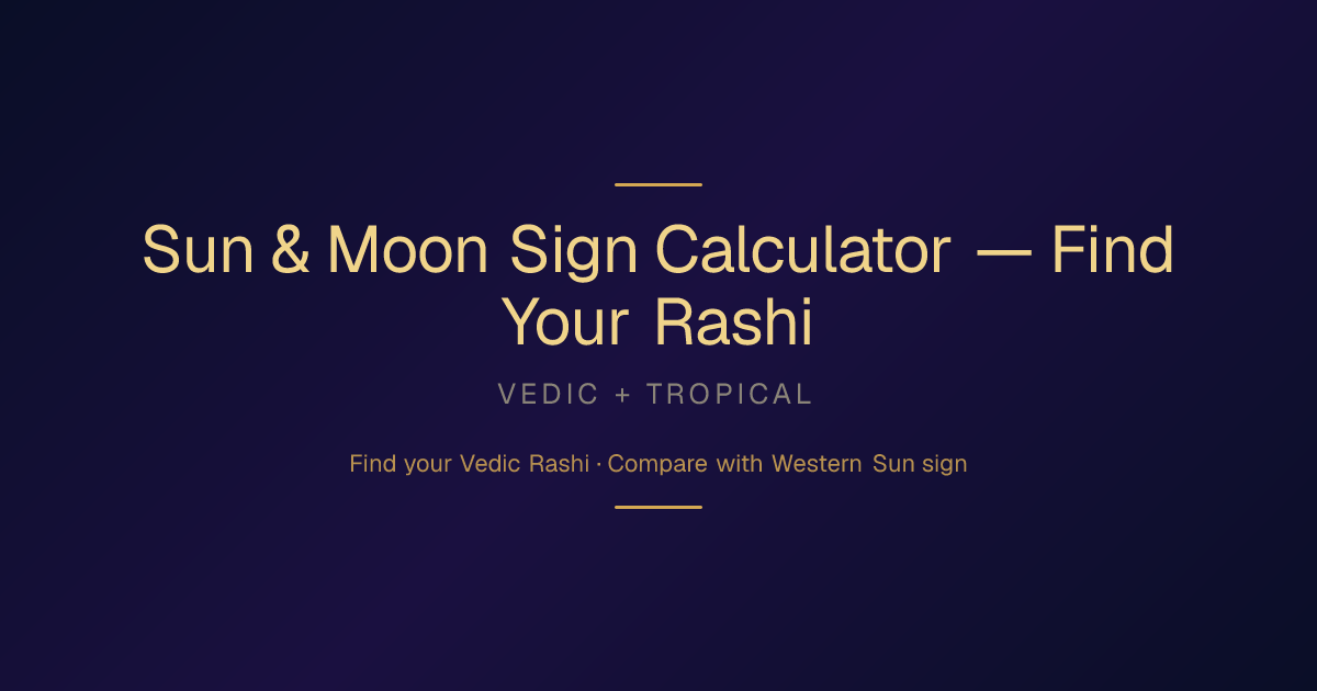 Sun & Moon Sign Calculator — Find Your Rashi | Dekho Panchang